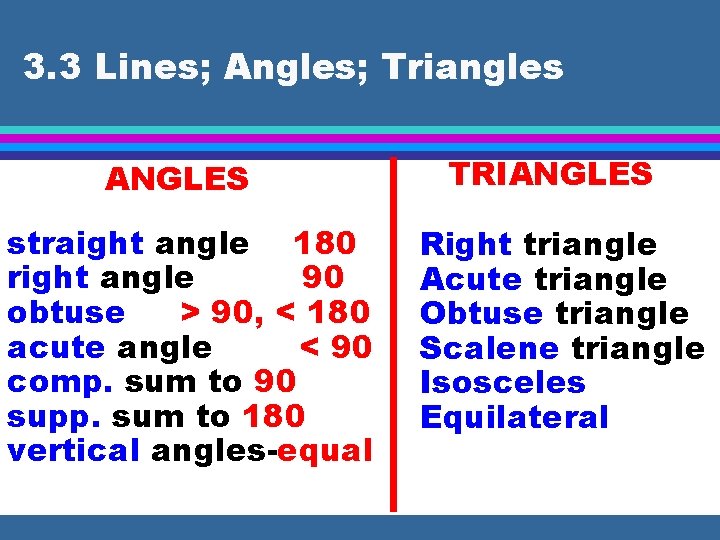 3. 3 Lines; Angles; Triangles ANGLES straight angle 180 right angle 90 obtuse >