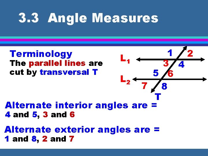 3. 3 Angle Measures 1 2 L 1 The parallel lines are 3 4
