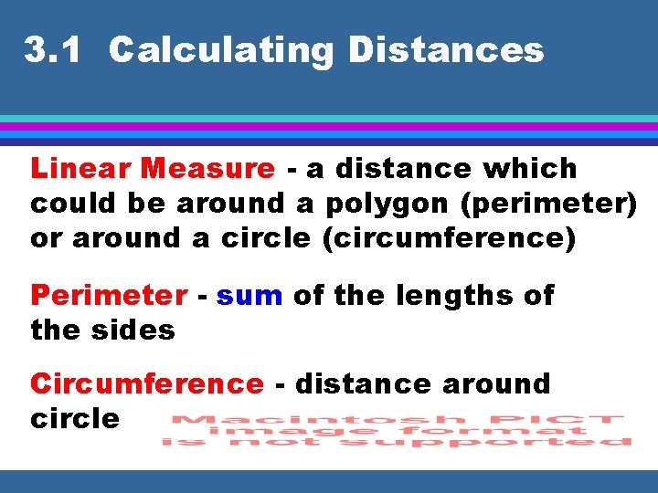 3. 1 Calculating Distances Linear Measure - a distance which could be around a