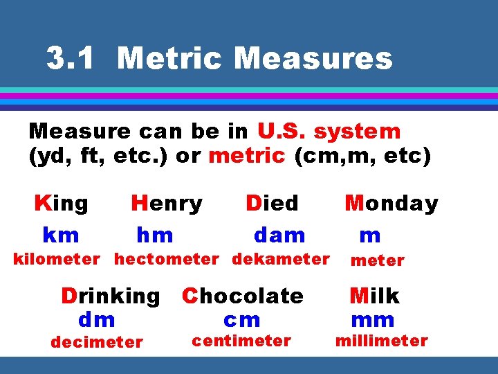 3. 1 Metric Measures Measure can be in U. S. system (yd, ft, etc.