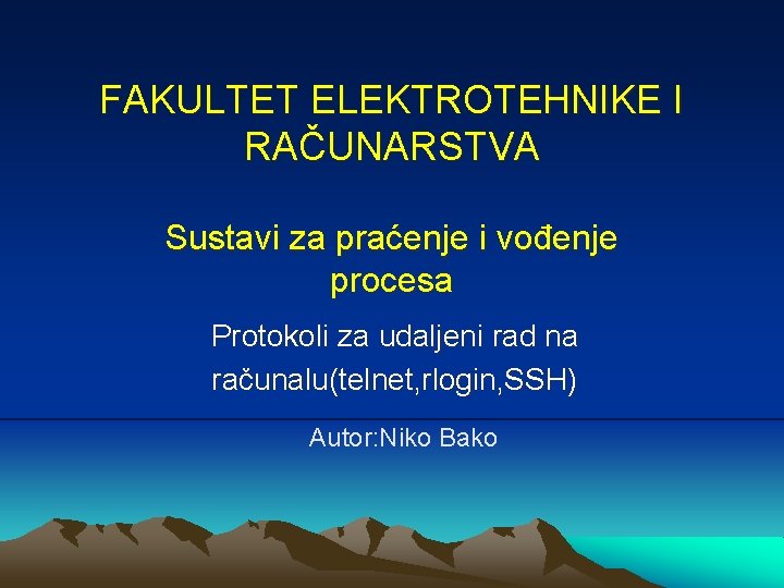 FAKULTET ELEKTROTEHNIKE I RAČUNARSTVA Sustavi za praćenje i vođenje procesa Protokoli za udaljeni rad