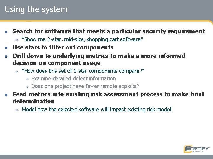 Using the system Search for software that meets a particular security requirement “Show me