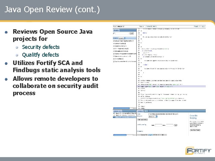 Java Open Review (cont. ) Reviews Open Source Java projects for Security defects Qualitfy