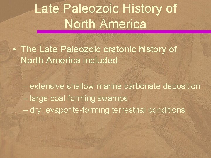 Late Paleozoic History of North America • The Late Paleozoic cratonic history of North