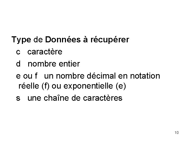 Type de Données à récupérer c caractère d nombre entier e ou f un