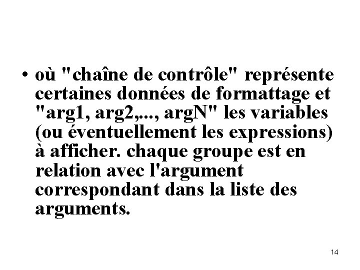  • où "chaîne de contrôle" représente certaines données de formattage et "arg 1,