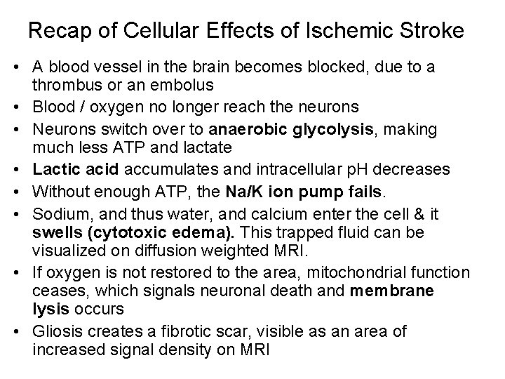 Recap of Cellular Effects of Ischemic Stroke • A blood vessel in the brain