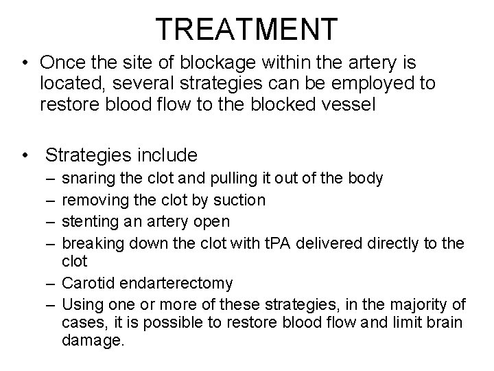 TREATMENT • Once the site of blockage within the artery is located, several strategies