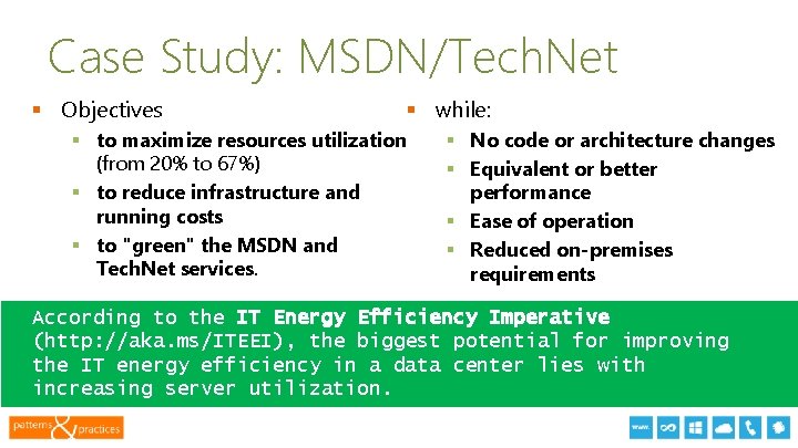 Case Study: MSDN/Tech. Net § Objectives § while: § to maximize resources utilization (from