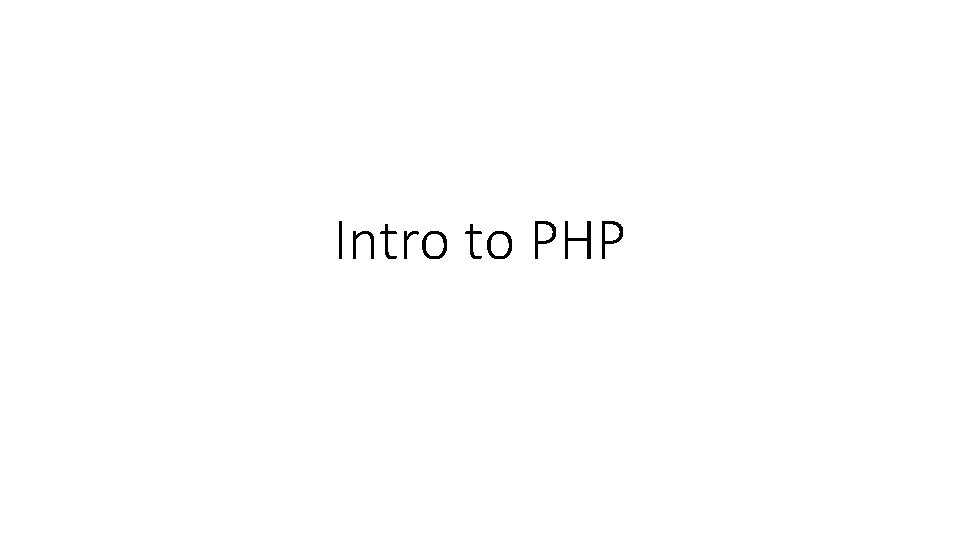 Intro to PHP 