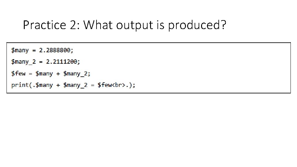 Practice 2: What output is produced? 