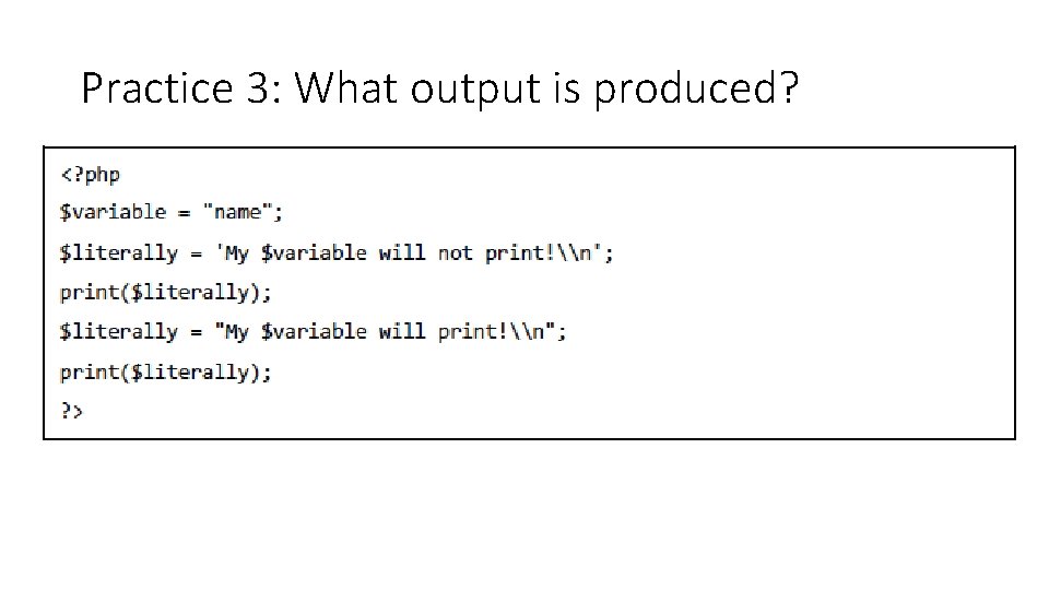 Practice 3: What output is produced? 