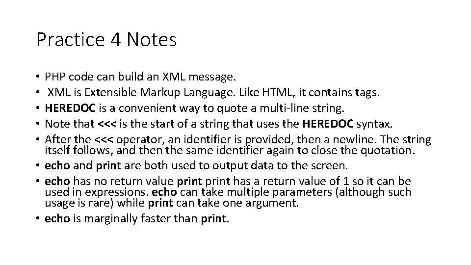 Practice 4 Notes PHP code can build an XML message. XML is Extensible Markup