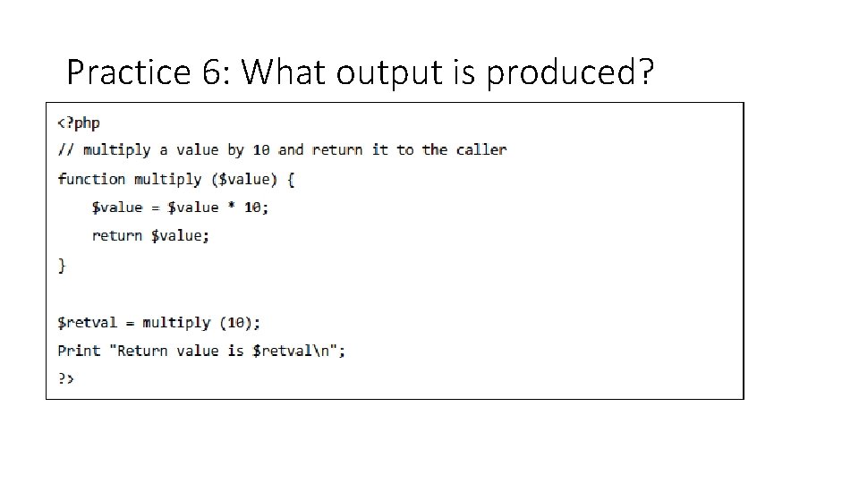 Practice 6: What output is produced? 