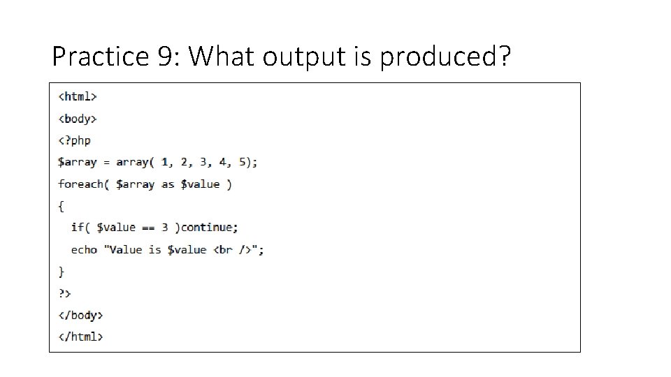 Practice 9: What output is produced? 