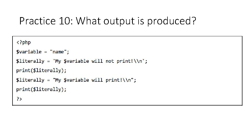 Practice 10: What output is produced? 