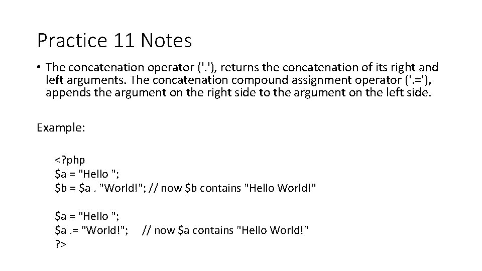 Practice 11 Notes • The concatenation operator ('. '), returns the concatenation of its