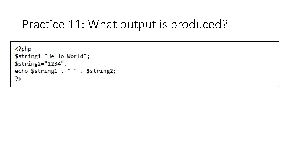 Practice 11: What output is produced? 