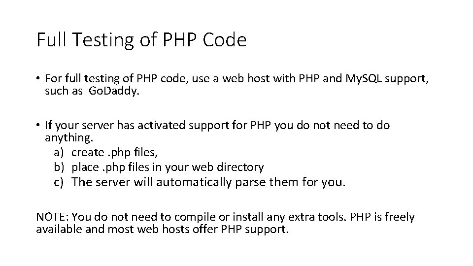 Full Testing of PHP Code • For full testing of PHP code, use a