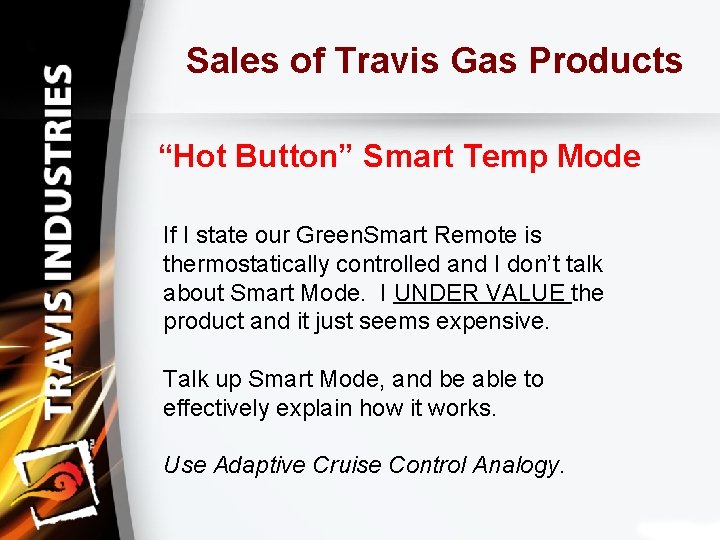 Sales of Travis Gas Products “Hot Button” Smart Temp Mode If I state our