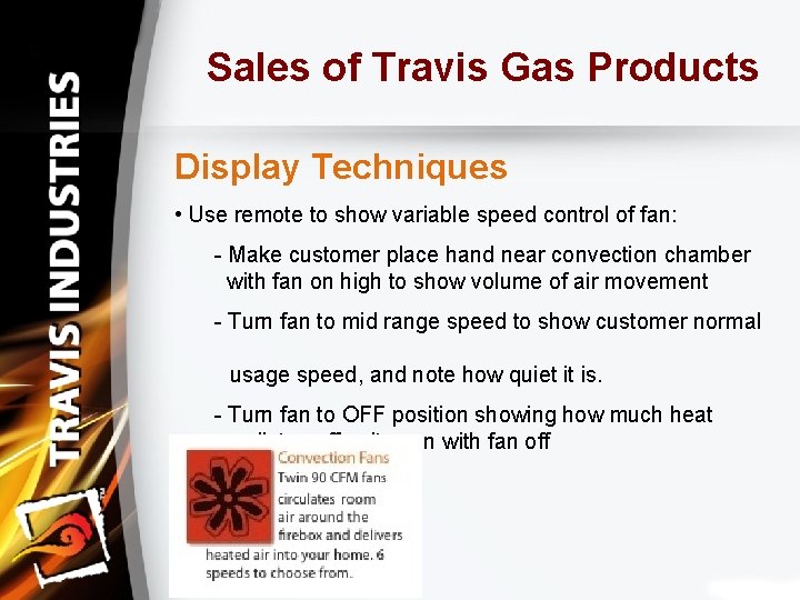 Sales of Travis Gas Products Display Techniques • Use remote to show variable speed