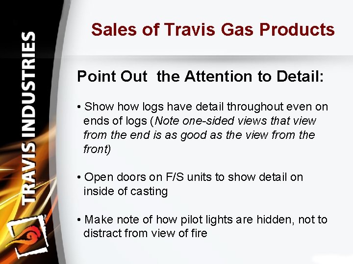 Sales of Travis Gas Products Point Out the Attention to Detail: • Show logs