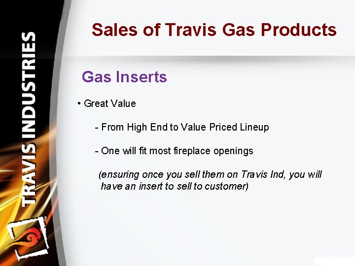Sales of Travis Gas Products Gas Inserts • Great Value - From High End