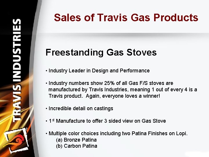 Sales of Travis Gas Products Freestanding Gas Stoves • Industry Leader in Design and