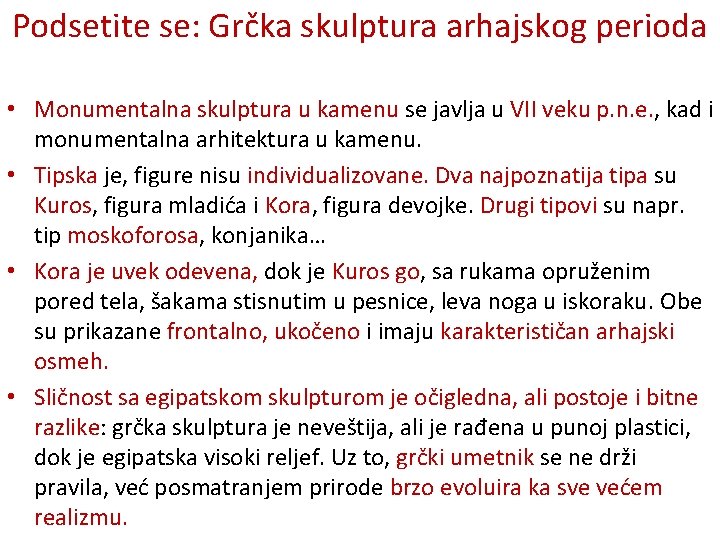 Podsetite se: Grčka skulptura arhajskog perioda • Monumentalna skulptura u kamenu se javlja u