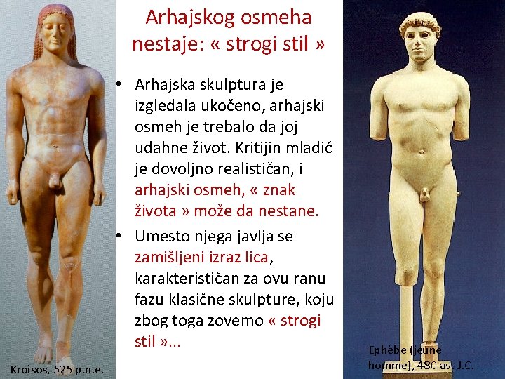 Arhajskog osmeha nestaje: « strogi stil » • Arhajska skulptura je izgledala ukočeno, arhajski