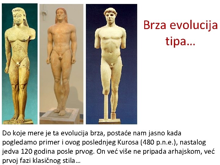 Brza evolucija tipa… Do koje mere je ta evolucija brza, postaće nam jasno kada