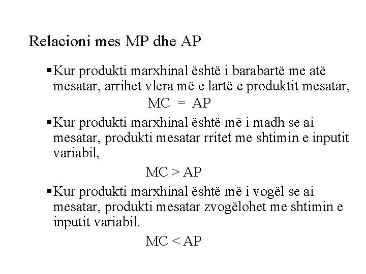 Relacioni mes MP dhe AP §Kur produkti marxhinal është i barabartë me atë mesatar,