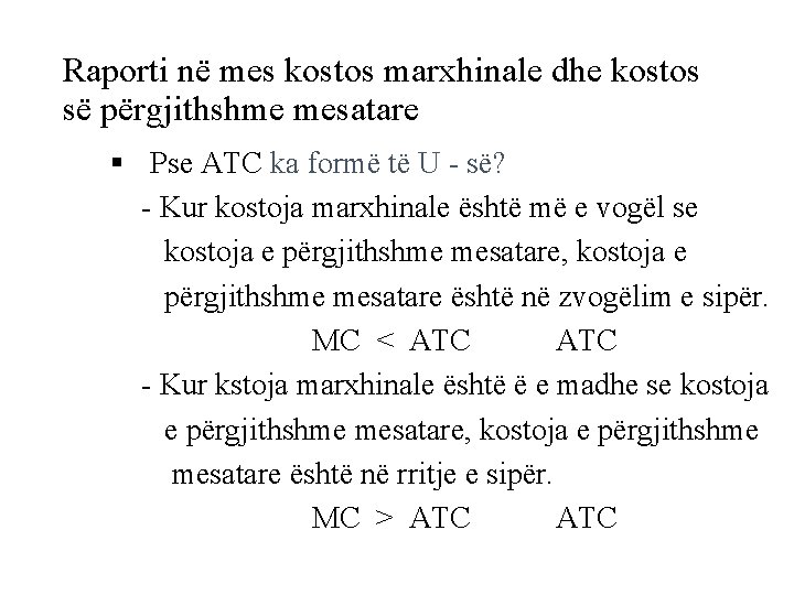 Raporti në mes kostos marxhinale dhe kostos së përgjithshme mesatare § Pse ATC ka