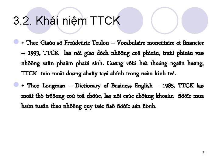3. 2. Khái niệm TTCK l + Theo Giaùo sö Freùdeùric Teulon – Vocabulaire