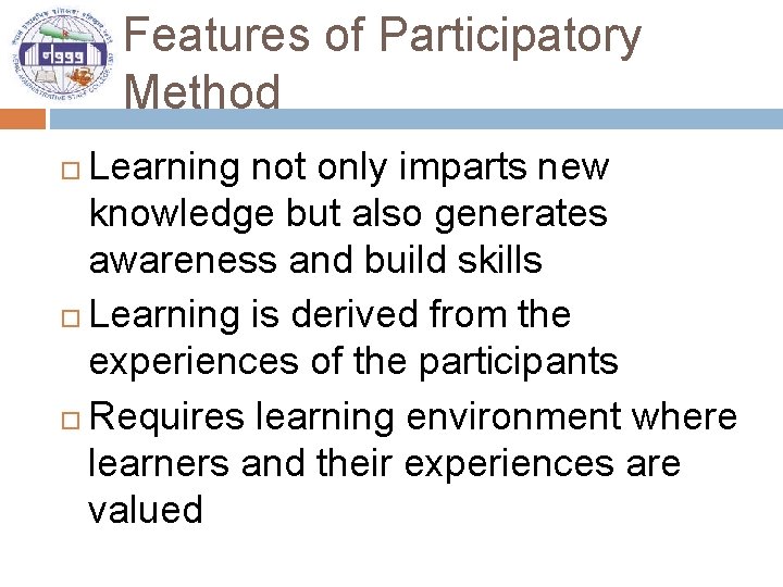 Features of Participatory Method Learning not only imparts new knowledge but also generates awareness