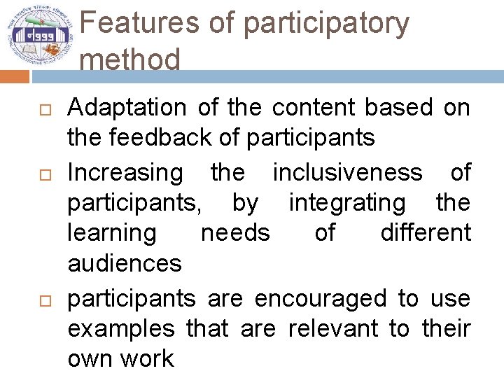 Features of participatory method Adaptation of the content based on the feedback of participants