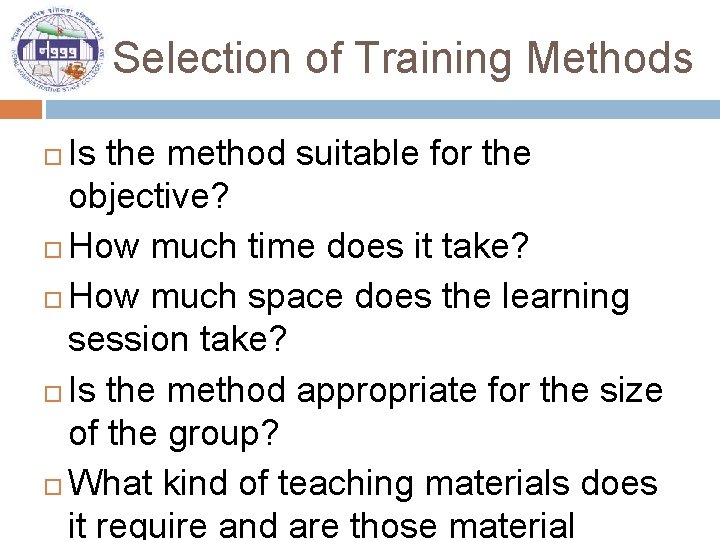 Selection of Training Methods Is the method suitable for the objective? How much time