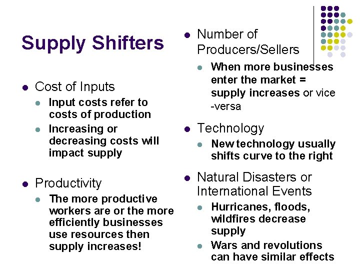 Supply Shifters l Number of Producers/Sellers l l Cost of Inputs l l l