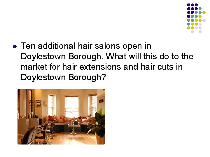 l Ten additional hair salons open in Doylestown Borough. What will this do to
