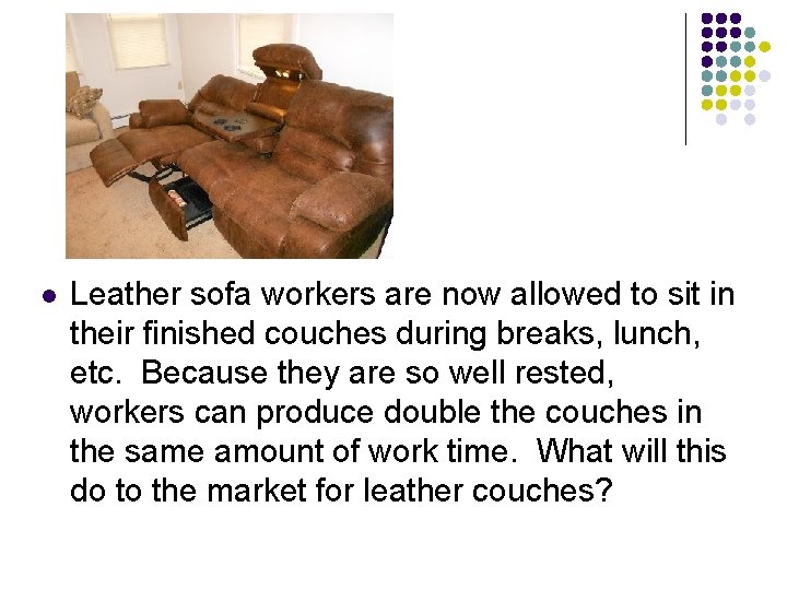 l Leather sofa workers are now allowed to sit in their finished couches during