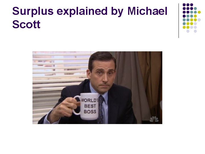 Surplus explained by Michael Scott 