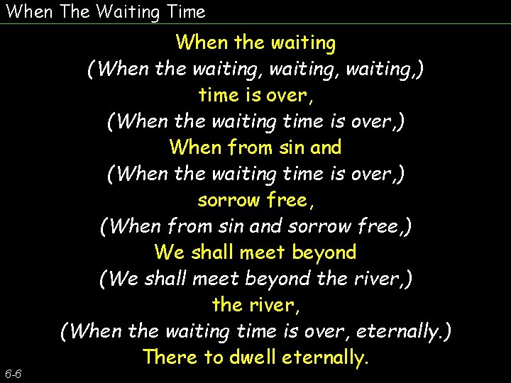 When The Waiting Time 6 -6 When the waiting (When the waiting, ) time