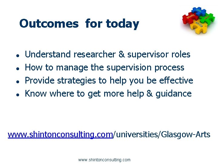 Outcomes for today ● ● Understand researcher & supervisor roles How to manage the