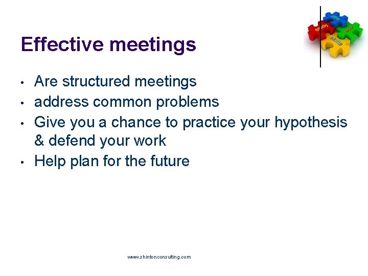 Effective meetings • • Are structured meetings address common problems Give you a chance