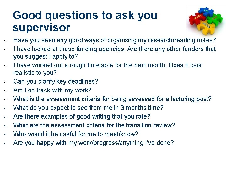 Good questions to ask you supervisor • • • Have you seen any good