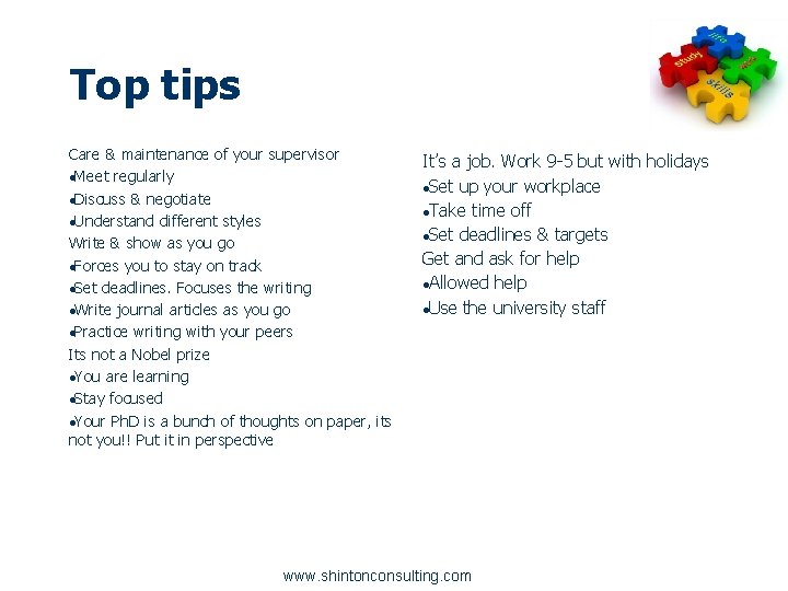 Top tips Care & maintenance of your supervisor ●Meet regularly ●Discuss & negotiate ●Understand