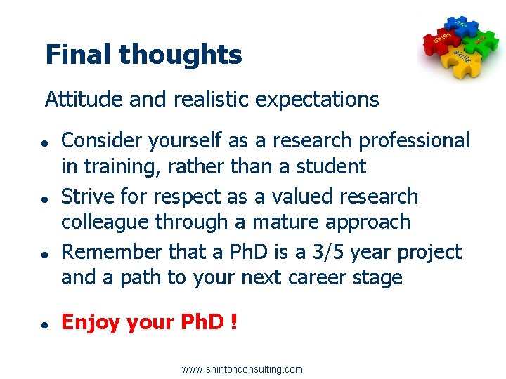 Final thoughts Attitude and realistic expectations ● ● Consider yourself as a research professional
