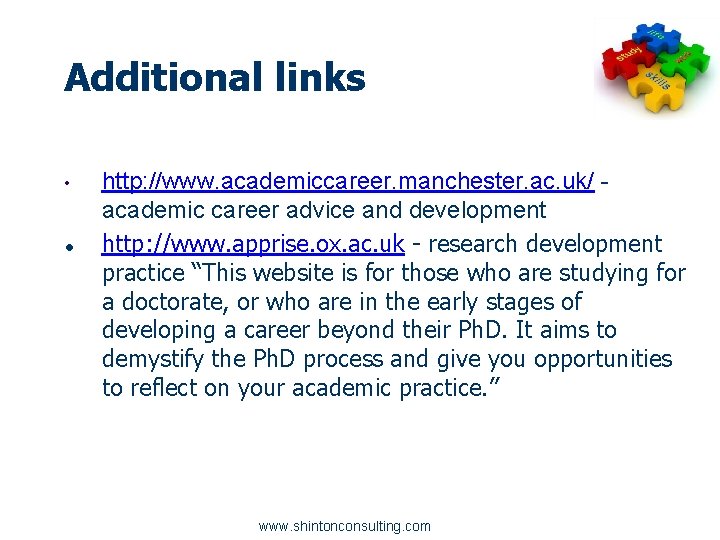 Additional links • ● http: //www. academiccareer. manchester. ac. uk/ academic career advice and