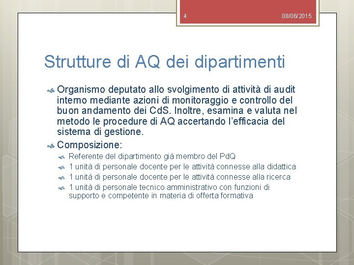 4 08/06/2015 Strutture di AQ dei dipartimenti Organismo deputato allo svolgimento di attività di