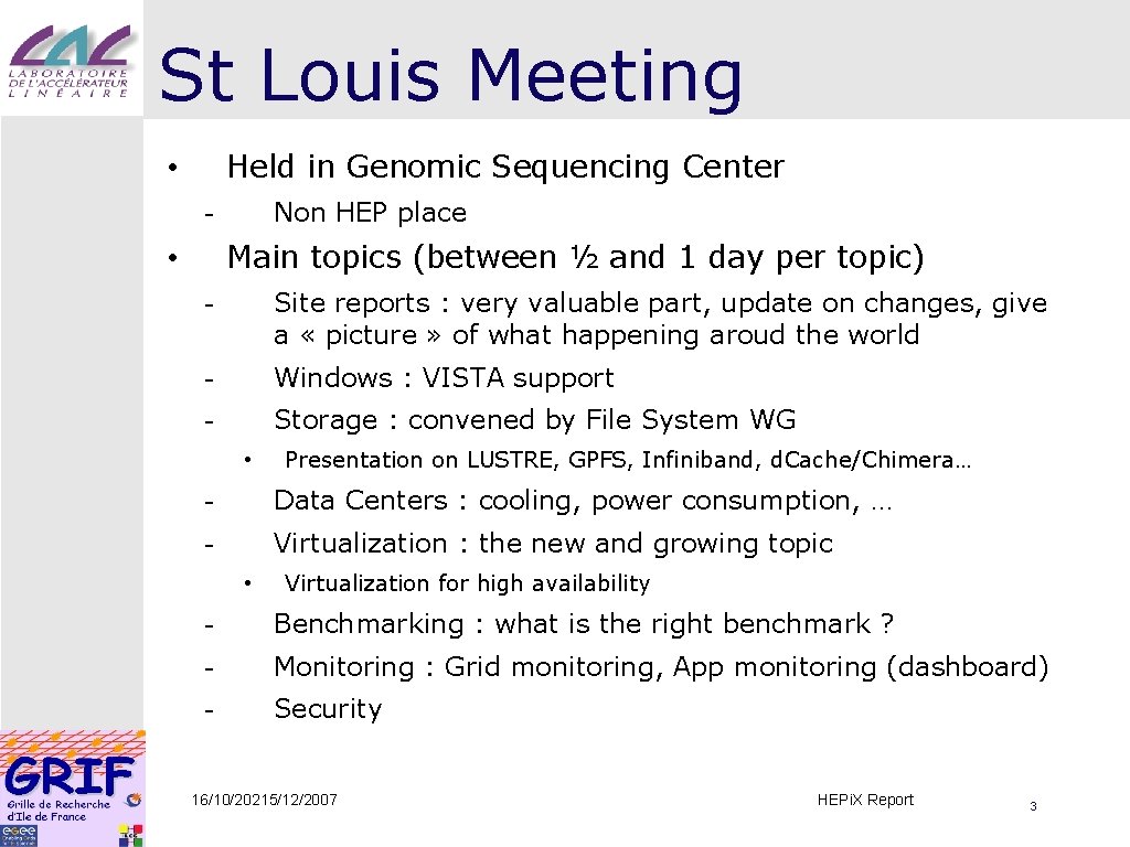 St Louis Meeting Held in Genomic Sequencing Center • Non HEP place - Main